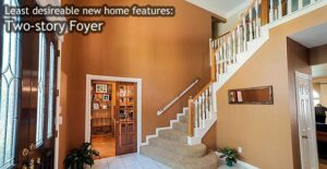 Least desirable home features: Two-story Foyer