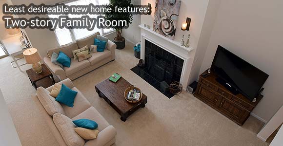 Least desirable home features: Two-story Family Room
