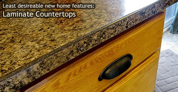 Least desirable home features: Laminate Countertops in Kitchen