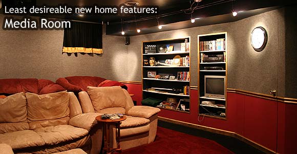 Least desirable home features: Media Room